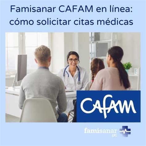 solicitud de citas famisanar|Solicita tus citas Cafam a un clic 